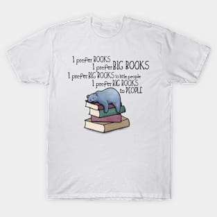 I prefer books to people T-Shirt